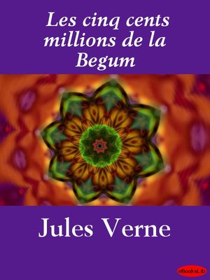 cover image of Les cinq cents millions de la Begum